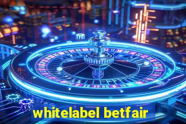 whitelabel betfair